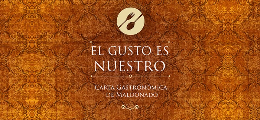 EL GUSTO EN NUESTRO – Carta gastronómica de Maldonado